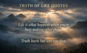 Truth of Life Quotes