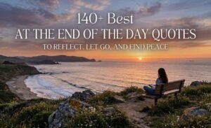 Best At the End of the Day Quotes
