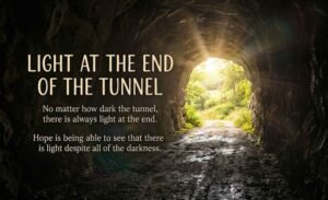 Light at the End of the Tunnel Quotes